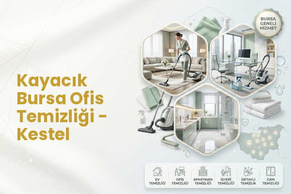 Kayacık Bursa Ofis Temizliği - Kestel