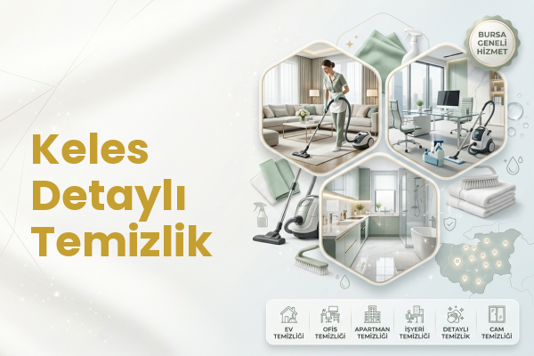 Keles Detaylı Temizlik
