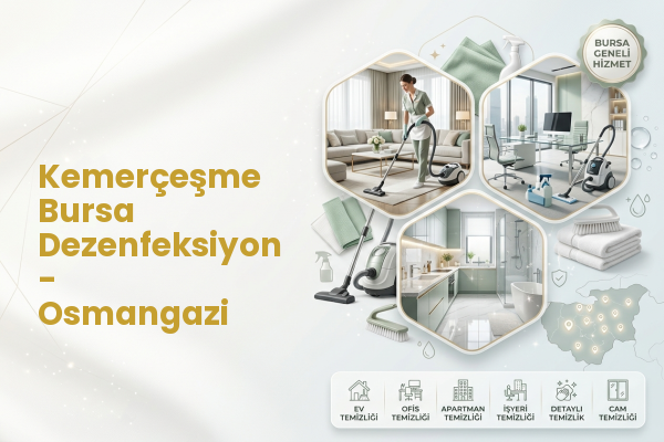 Kemerçeşme Bursa Dezenfeksiyon - Osmangazi