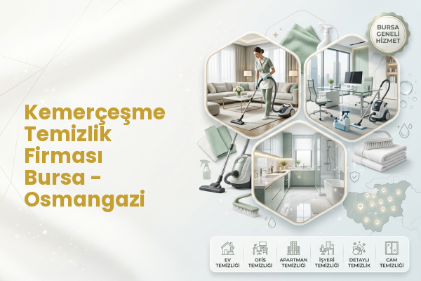 Kemerçeşme Temizlik Firması Bursa - Osmangazi