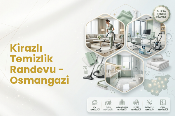 Kirazlı Temizlik Randevu - Osmangazi