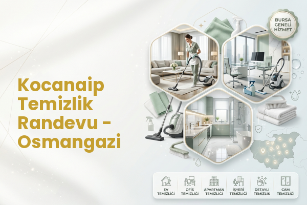 Kocanaip Temizlik Randevu - Osmangazi