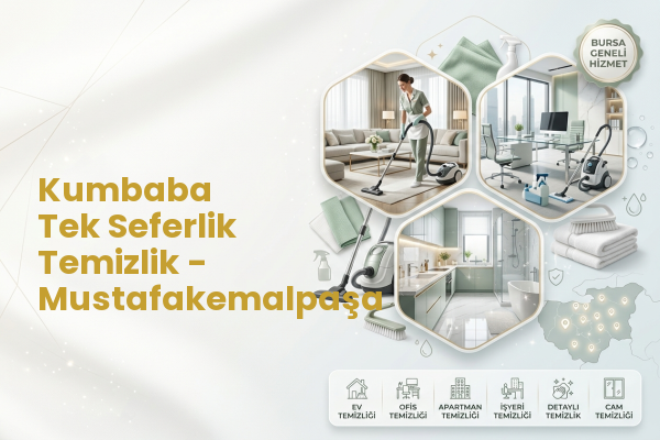 Kumbaba Tek Seferlik Temizlik - Mustafakemalpaşa