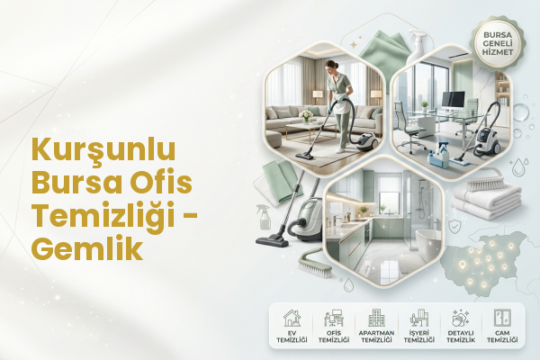 Kurşunlu Bursa Ofis Temizliği - Gemlik
