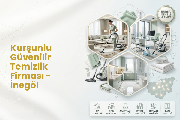 Kurşunlu Güvenilir Temizlik Firması - İnegöl