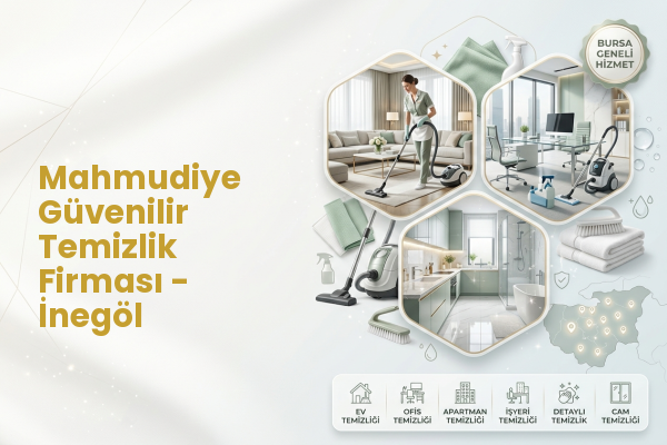 Mahmudiye Güvenilir Temizlik Firması - İnegöl