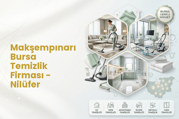 Makşempınarı Bursa Temizlik Firması - Nilüfer