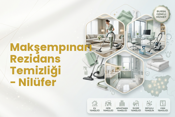 Makşempınarı Rezidans Temizliği - Nilüfer