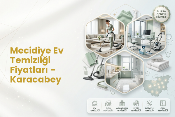 Mecidiye Ev Temizliği Fiyatları - Karacabey