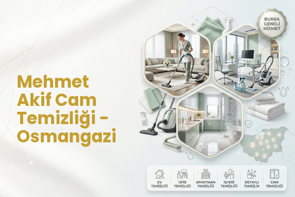 Mehmet Akif Cam Temizliği - Osmangazi
