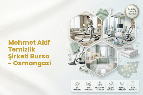Mehmet Akif Temizlik Şirketi Bursa - Osmangazi