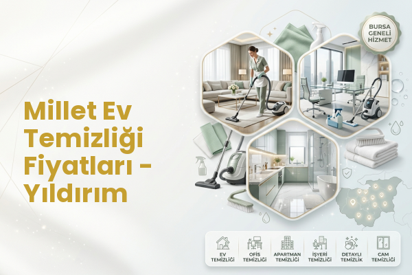 Millet Ev Temizliği Fiyatları - Yıldırım