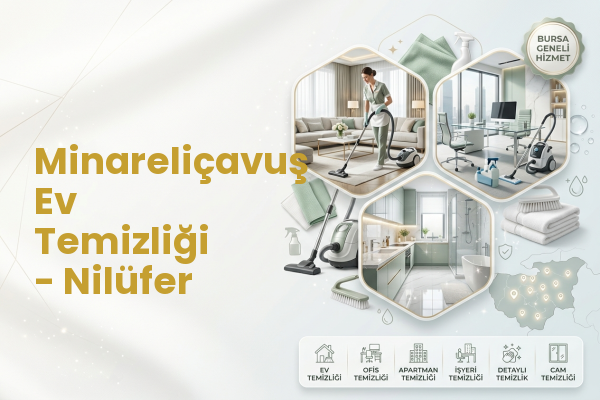 Minareliçavuş Ev Temizliği - Nilüfer