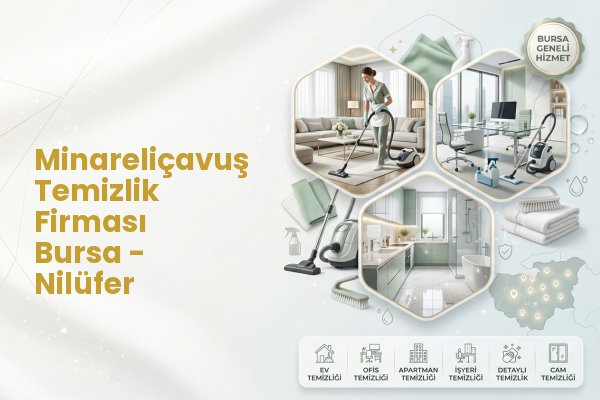 Minareliçavuş Temizlik Firması Bursa - Nilüfer