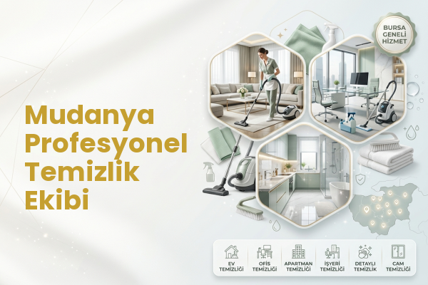 Mudanya Profesyonel Temizlik Ekibi