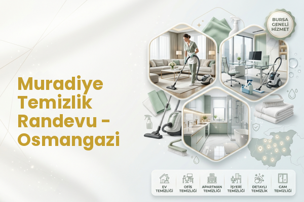 Muradiye Temizlik Randevu - Osmangazi
