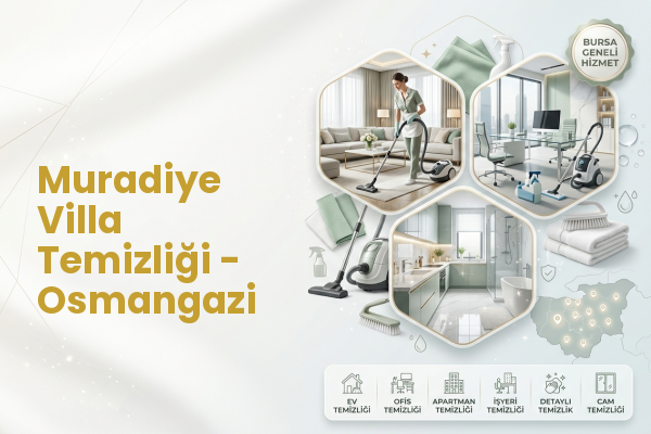 Muradiye Villa Temizliği - Osmangazi