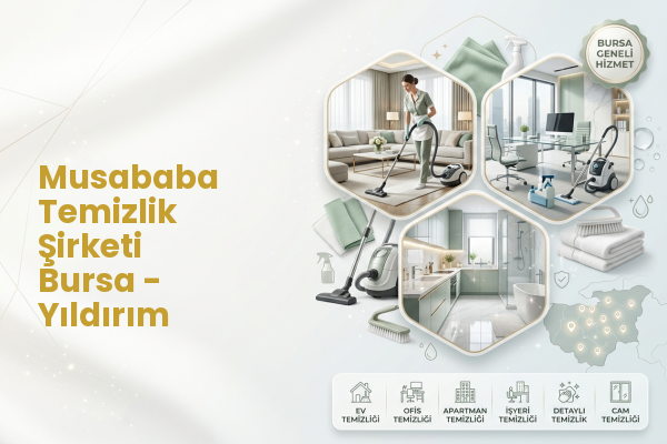 Musababa Temizlik Şirketi Bursa - Yıldırım