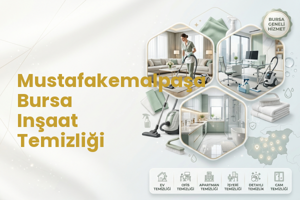 Mustafakemalpaşa Bursa Inşaat Temizliği