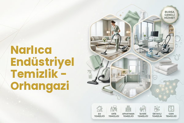 Narlıca Endüstriyel Temizlik - Orhangazi