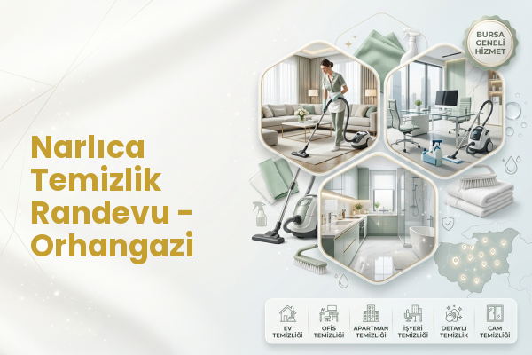 Narlıca Temizlik Randevu - Orhangazi