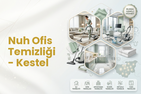 Nuh Ofis Temizliği - Kestel
