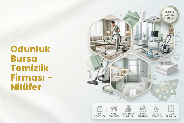 Odunluk Bursa Temizlik Firması - Nilüfer