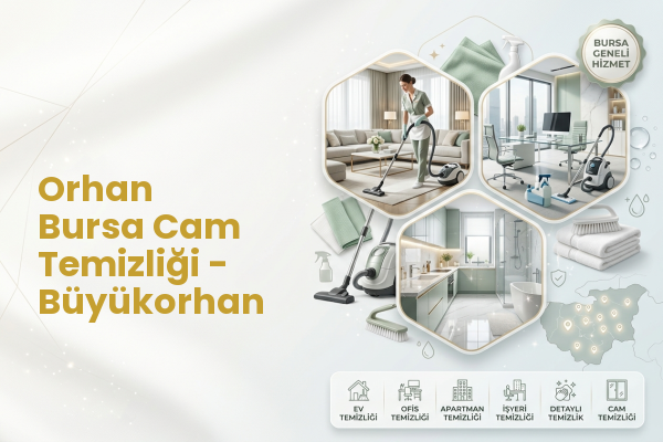 Orhan Bursa Cam Temizliği - Büyükorhan