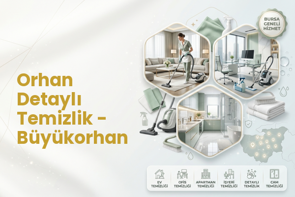 Orhan Detaylı Temizlik - Büyükorhan