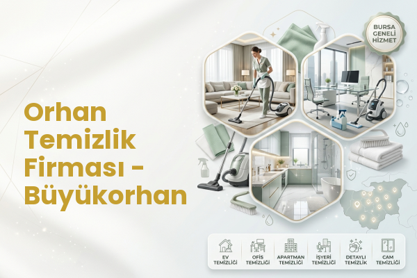 Orhan Temizlik Firması - Büyükorhan