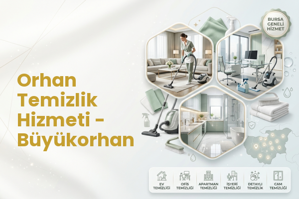 Orhan Temizlik Hizmeti - Büyükorhan