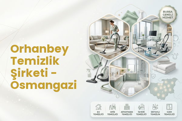 Orhanbey Temizlik Şirketi - Osmangazi