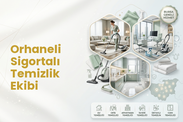 Orhaneli Sigortalı Temizlik Ekibi