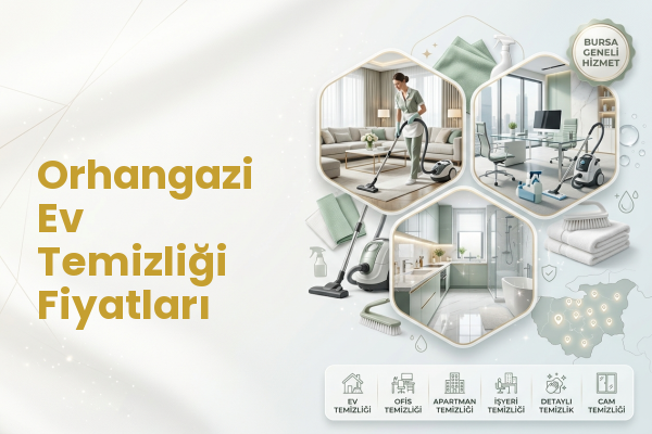 Orhangazi Ev Temizliği Fiyatları