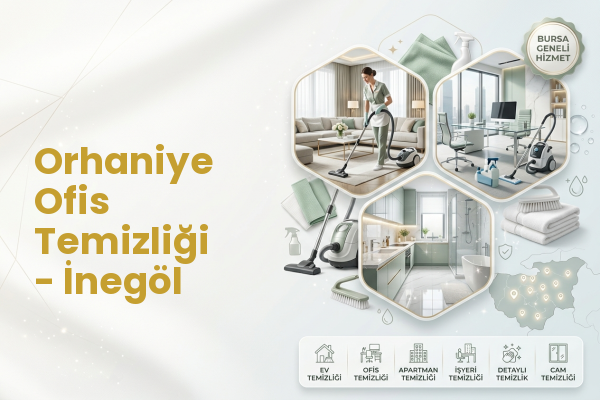 Orhaniye Ofis Temizliği - İnegöl