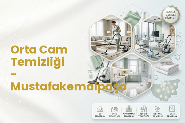 Orta Cam Temizliği - Mustafakemalpaşa