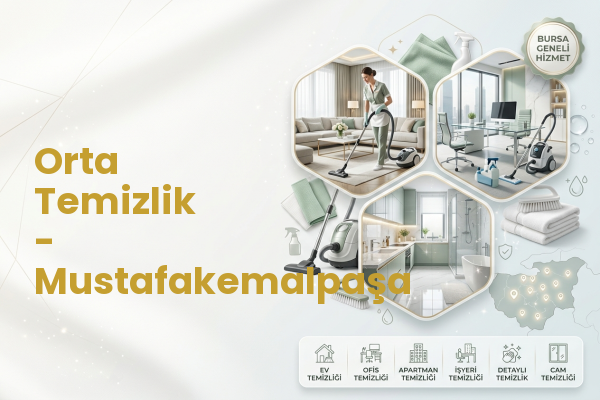 Orta Temizlik - Mustafakemalpaşa