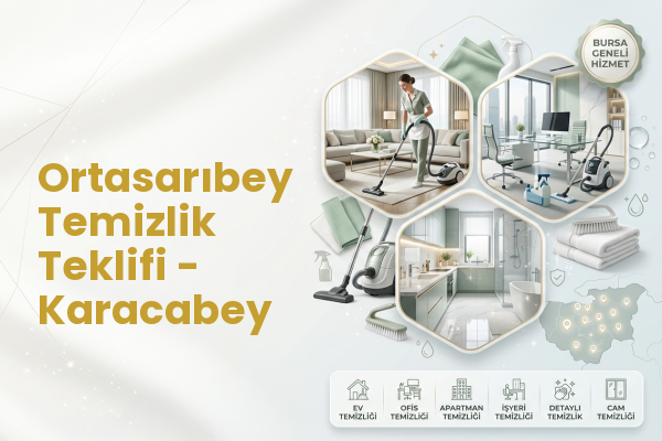 Ortasarıbey Temizlik Teklifi - Karacabey