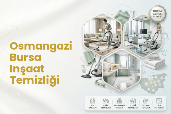 Osmangazi Bursa Inşaat Temizliği