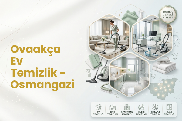 Ovaakça Ev Temizlik - Osmangazi