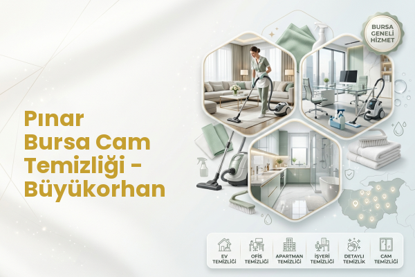 Pınar Bursa Cam Temizliği - Büyükorhan