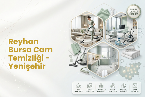 Reyhan Bursa Cam Temizliği - Yenişehir