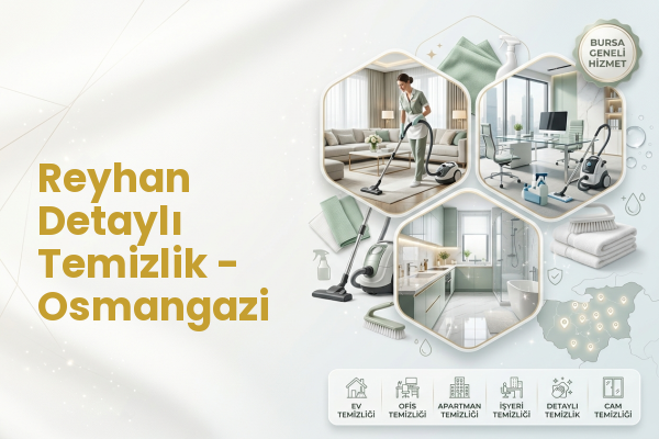 Reyhan Detaylı Temizlik - Osmangazi