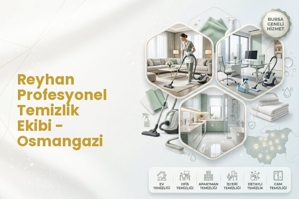 Reyhan Profesyonel Temizlik Ekibi - Osmangazi