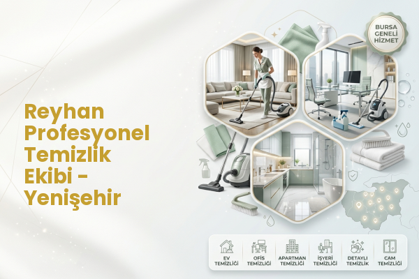 Reyhan Profesyonel Temizlik Ekibi - Yenişehir