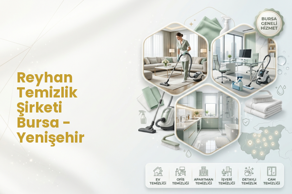 Reyhan Temizlik Şirketi Bursa - Yenişehir