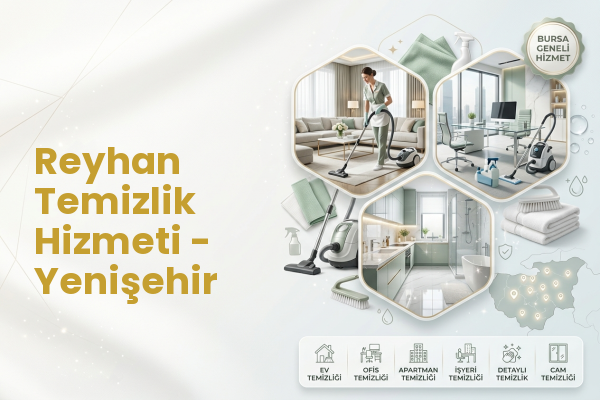 Reyhan Temizlik Hizmeti - Yenişehir