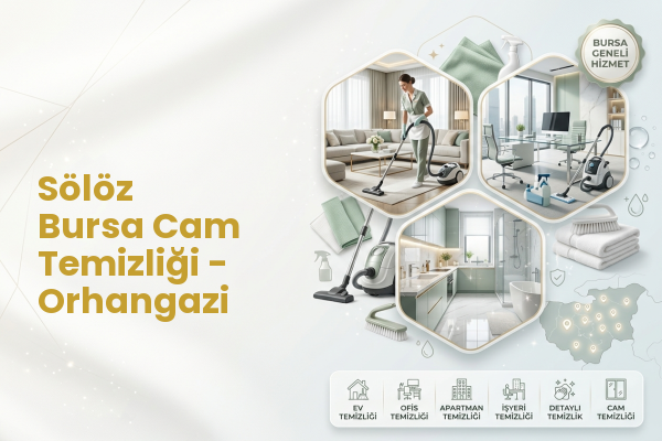 Sölöz Bursa Cam Temizliği - Orhangazi