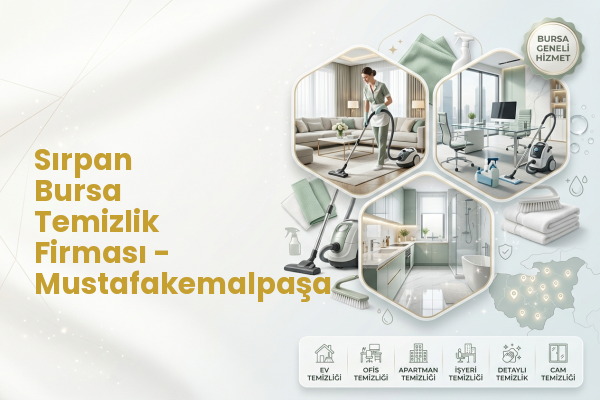 Sırpan Bursa Temizlik Firması - Mustafakemalpaşa