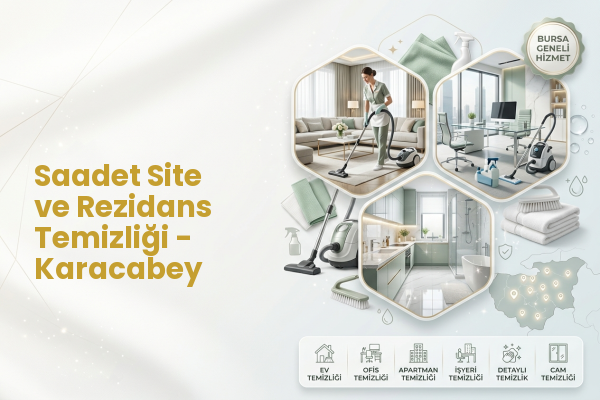 Saadet Site ve Rezidans Temizliği - Karacabey